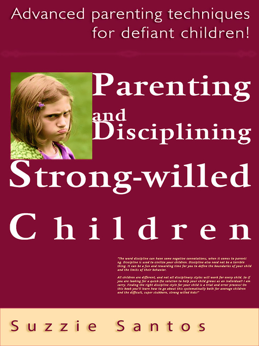 Title details for Parenting and Disciplining Strong Willed Children by Suzzie Santos - Available